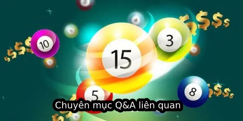 Chuyên mục Q&A liên quan đến xổ số miền Nam