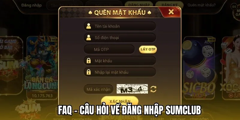 Câu hỏi về vấn đề đăng nhập tài khoản Sumclub