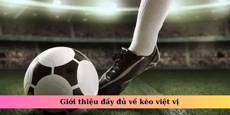 Giới thiệu đầy đủ về kèo việt vị
